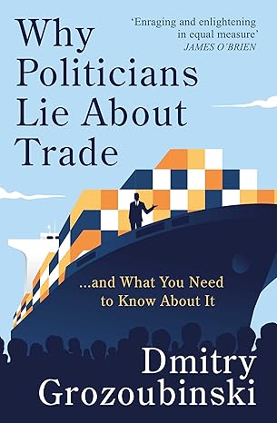 Why Politicians Lie About Trade: ... and What You Need to Know About It-Wow! eBook
