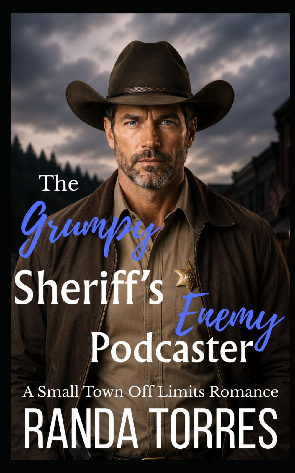 The Grumpy Sheriff's Enemy Podcaster: A Small-Town Off-Limits Romance