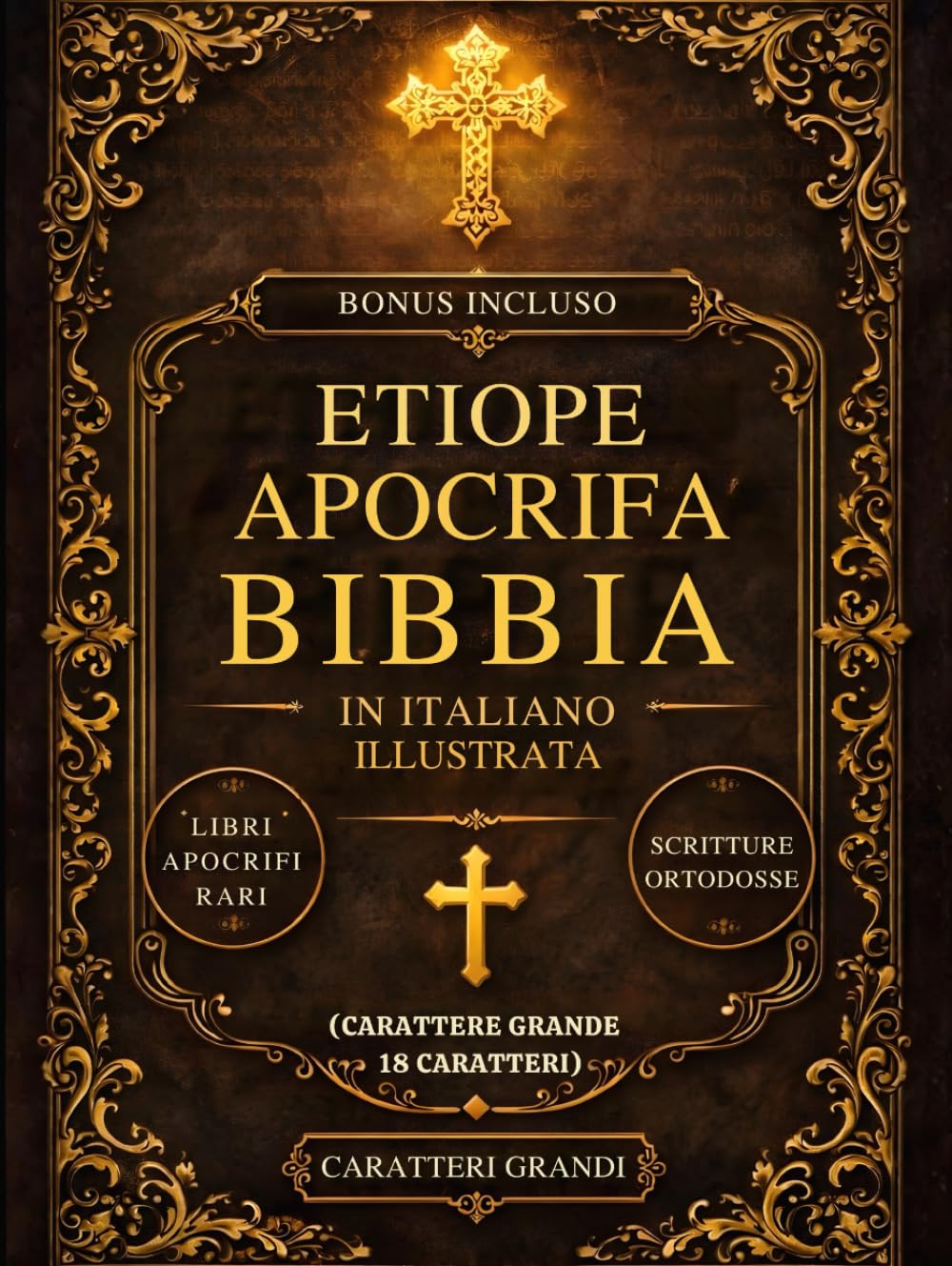 Bibbia Apocrifa Etiope Illustrata In Italiano (Carattere Grande A 18 Caratteri): I Libri Sacri Perduti Del Canone, Tra Cui Enoch, Giubilei, Meqabyan, Ezras E Rare Scritture Ortodosse