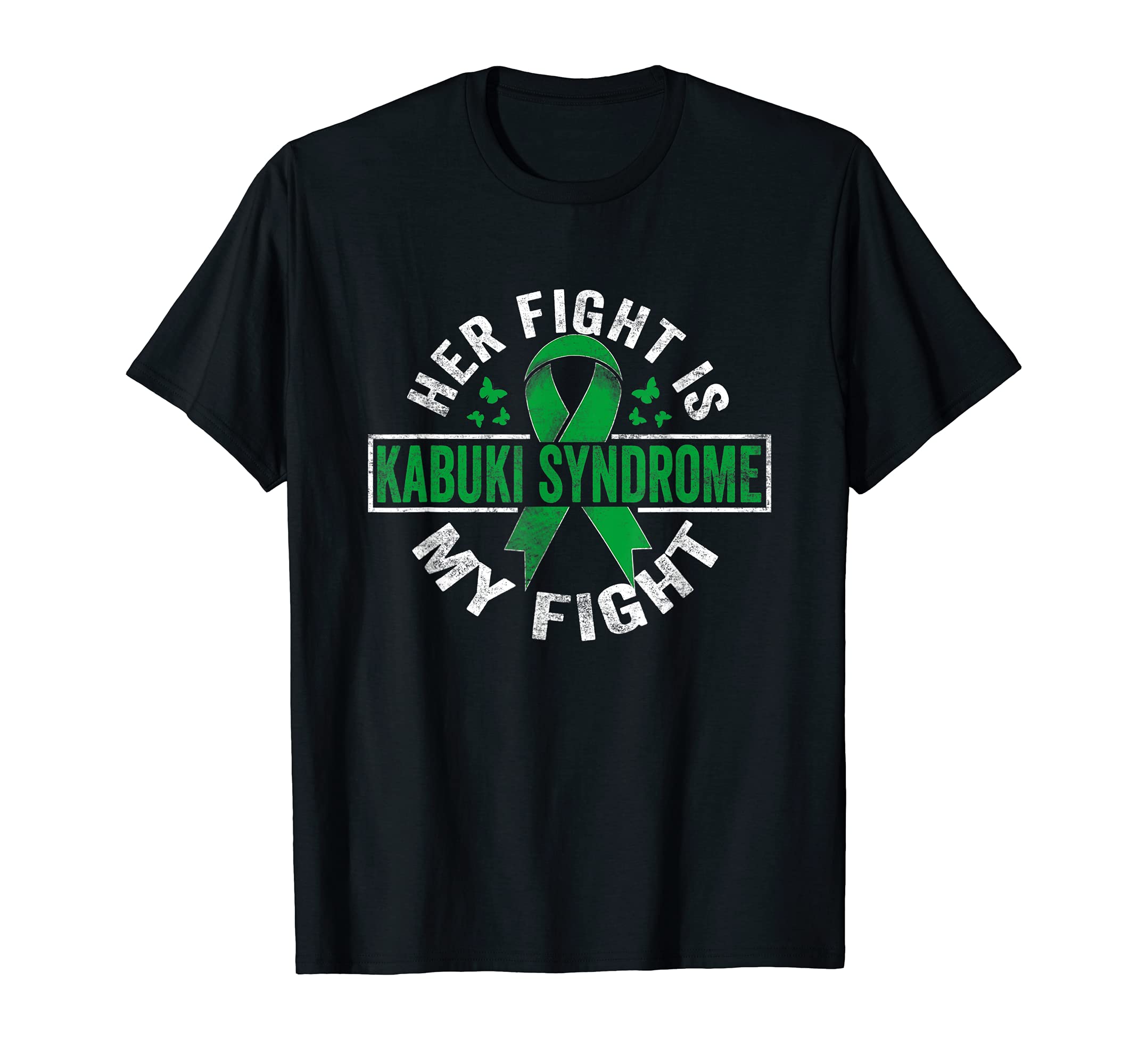 Kabuki syndrome Fighter FamilyHer Fight Is My Fight Kabuki Syndrome Awareness T-Shirt