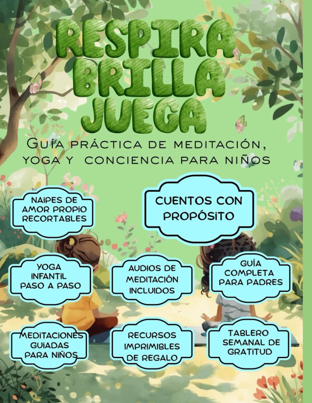 Respira, Brilla y Juega: Guía Práctica de Meditación, Yoga y Conciencia para Niños.