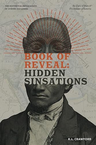 Book of Reveal: Hidden Sinsations: The Curse of Ham &amp; Descendants of Sumeria