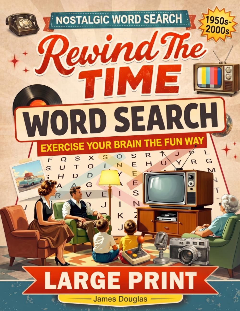 Rewind The Time: Large Print Nostalgic Word Search Puzzles for Adults & Seniors