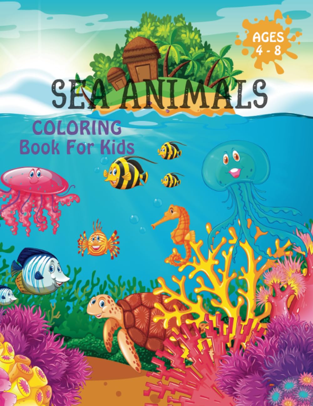 Sea Animals Coloring Book for Kids: Explore the Marine Life, Dolphins ,Coloring for kids ,Educational ,4-8 years old ,52 pages
