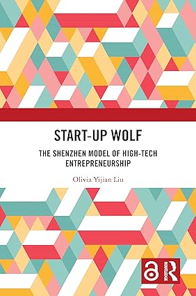 Start-up Wolf: The Shenzhen Model of High-Tech Entrepreneurship-Wow! eBook