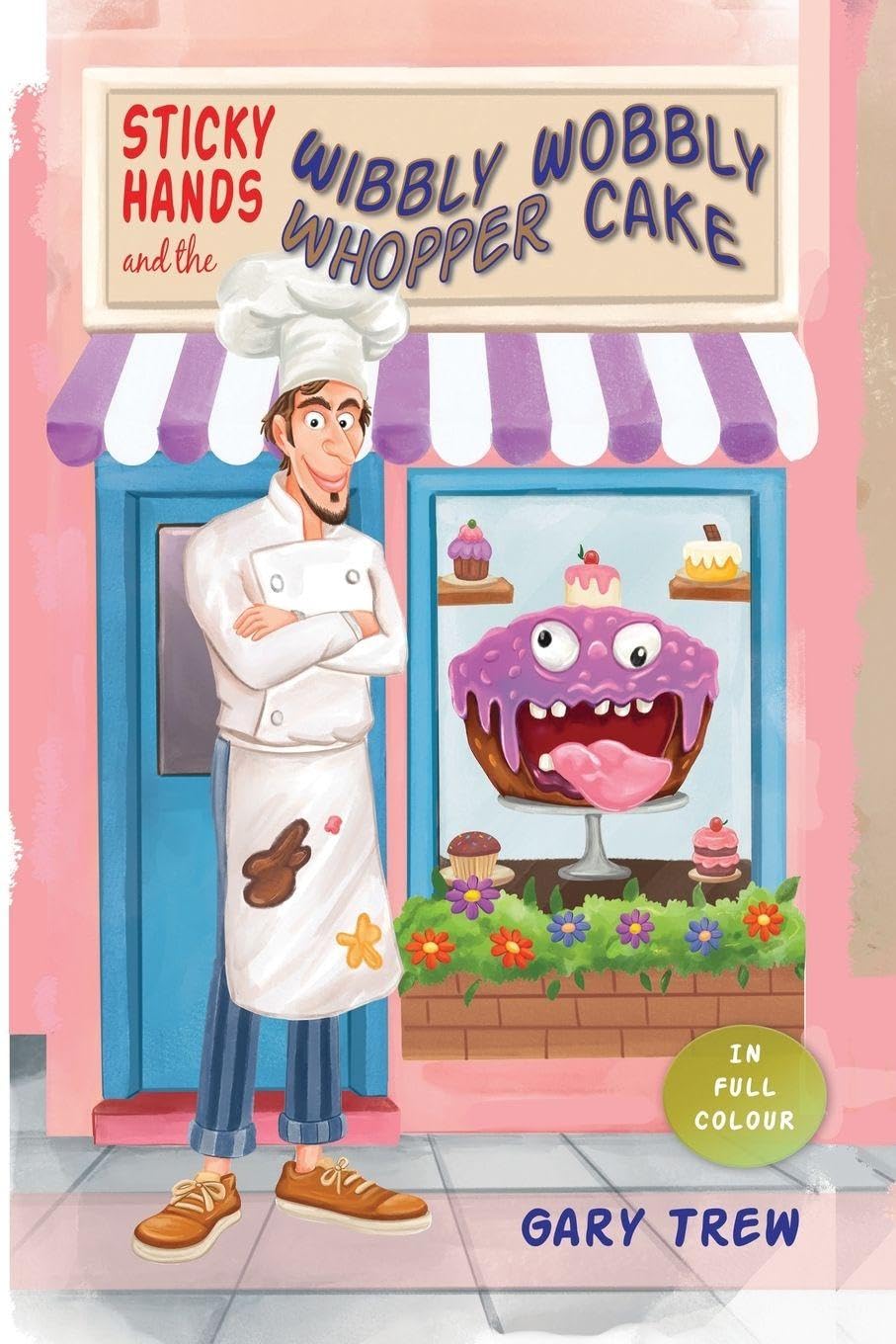 Sticky Hands and the Wibbly Wobbly Whopper Cake: A funny illustrated children's chapter book for ages 6-9 - full of silly stories, a grumpy baker, and a heroic corgi! (The Legend of Sticky Hands)