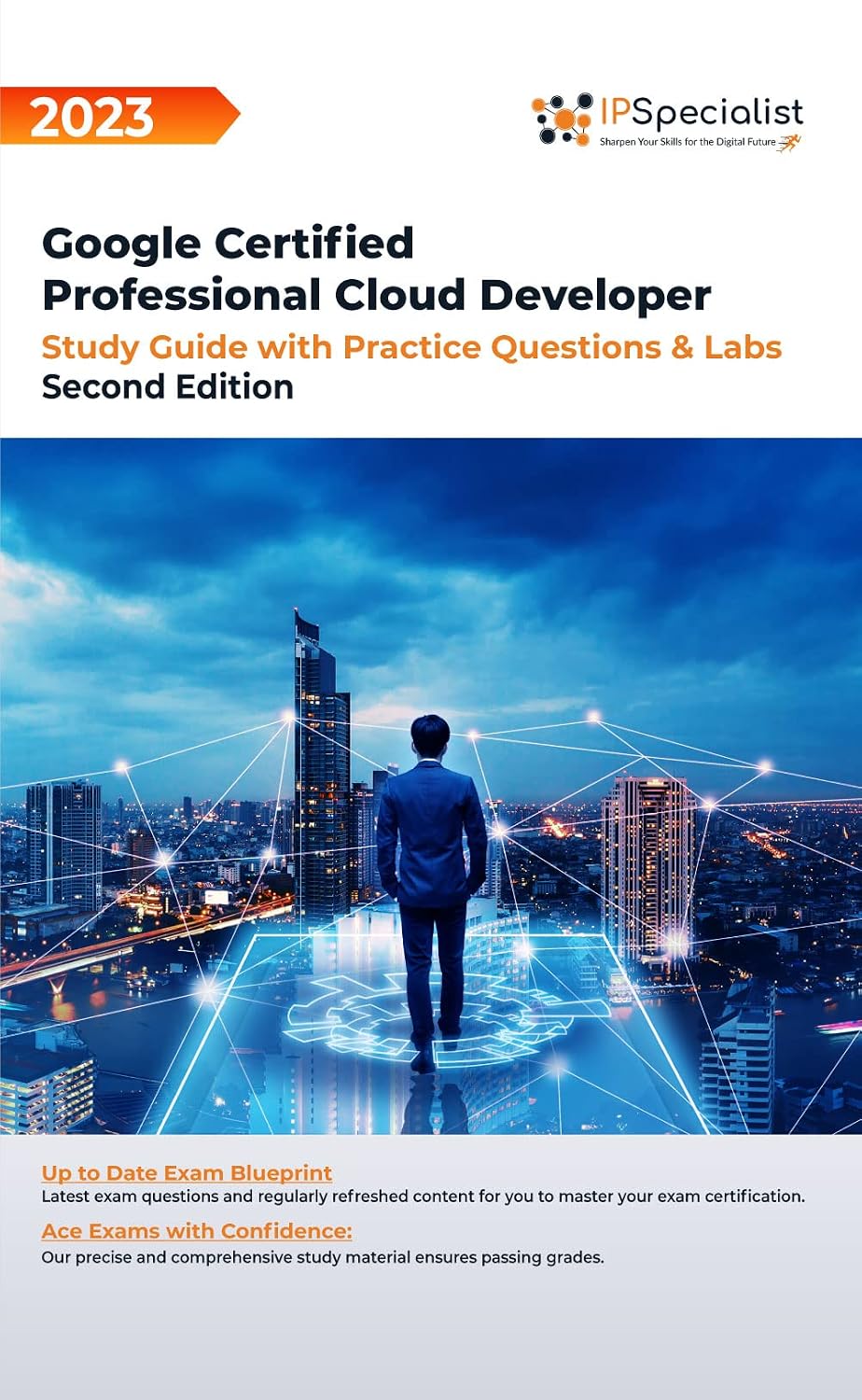 Google Certified Professional Cloud Developer: Study Guide with Practice Questions and Labs: Second Edition - 2023