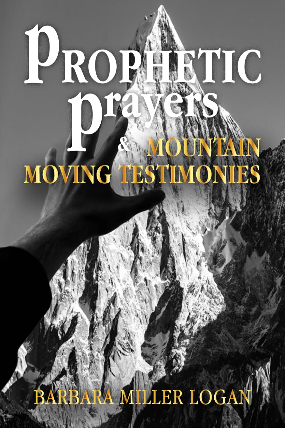 Prophetic Prayers and Mountain Moving Testimonies