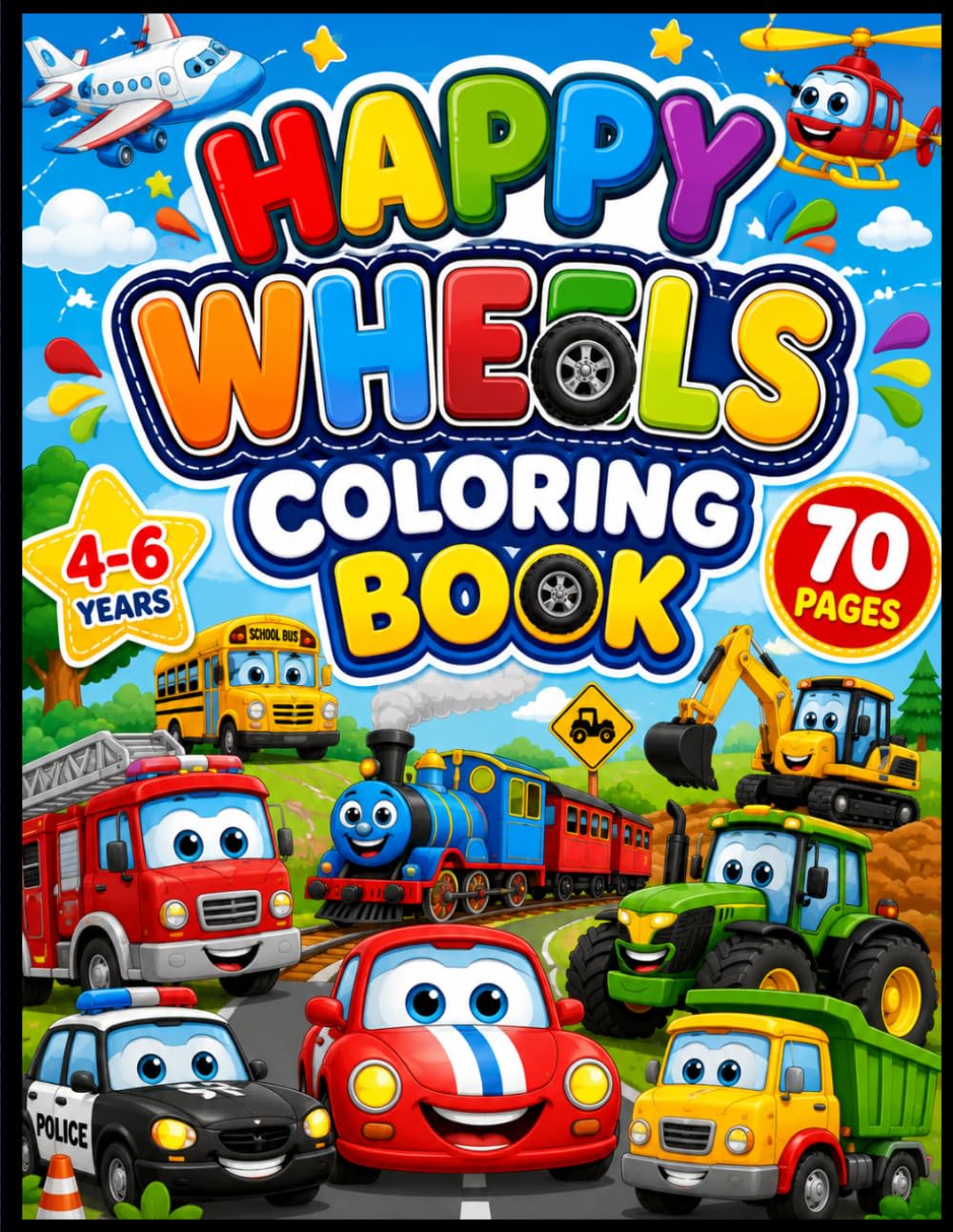 Happy Wheels Coloring Book: 70 Easy & Bold Vehicle Coloring Pages for Kids Ages 4–6