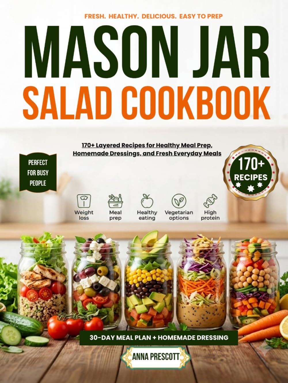 mason jar salad cookbook: 170+ Layered Recipes for Healthy Meal Prep, Homemade Dressings, and Fresh Everyday Meals