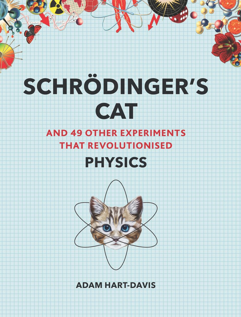 Schrödinger's Cat: And 49 Other Experiments That Revolutionised Physics (Great Experiments)