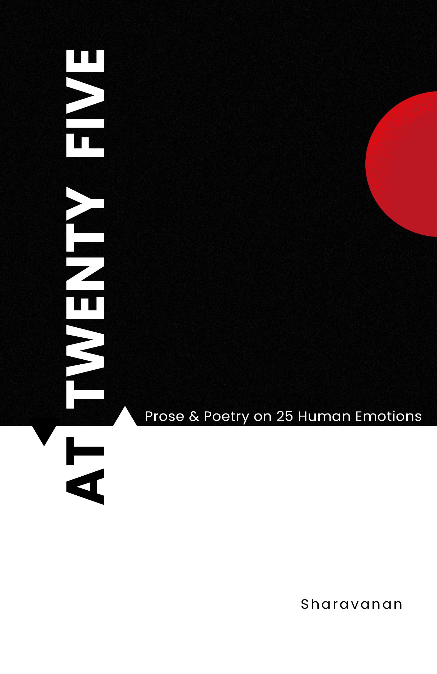 At Twenty Five- Prose and Poetry on 25 Human Emotions