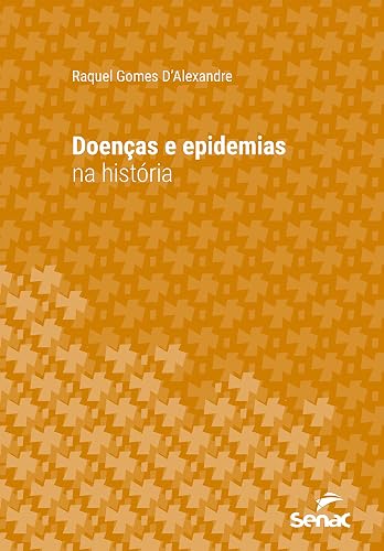 Doenças e epidemias na história (Série Universitária)