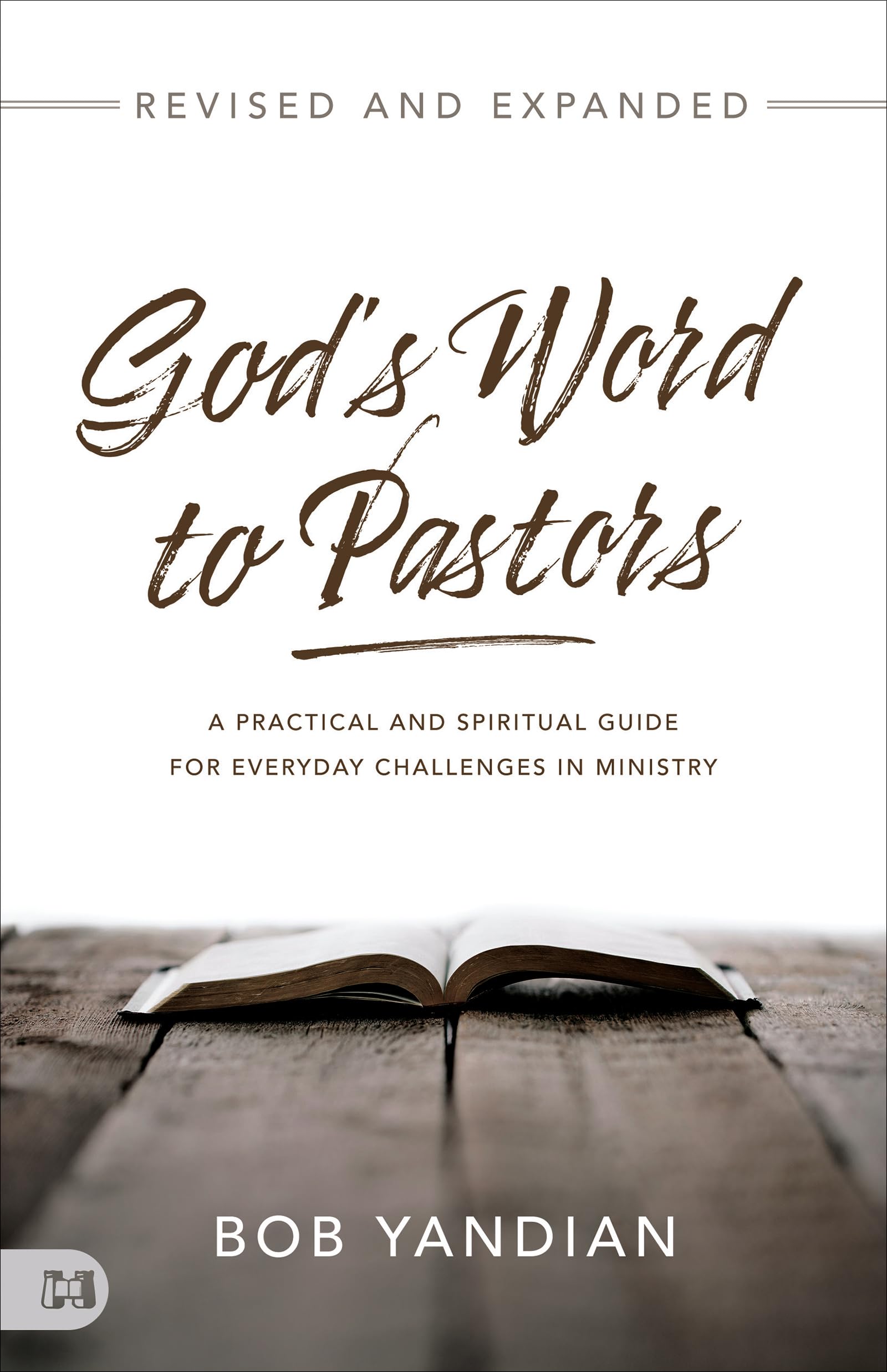 God's Word to Pastors Revised and Expanded: A Practical and Spiritual Guide for Everyday Challenges in Ministry (Harrison House Books)