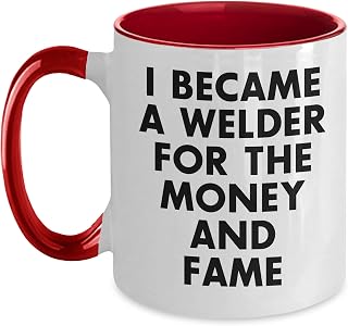 Funny Welder Gifts | I Became A Welder For The Money And Fame | Two Tone Coffee Mug | Father's Day Unique Gifts for Welders