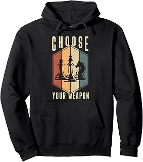 Choose Your Weapon Gag Chess Gifts Chess Players Pullover Hoodie