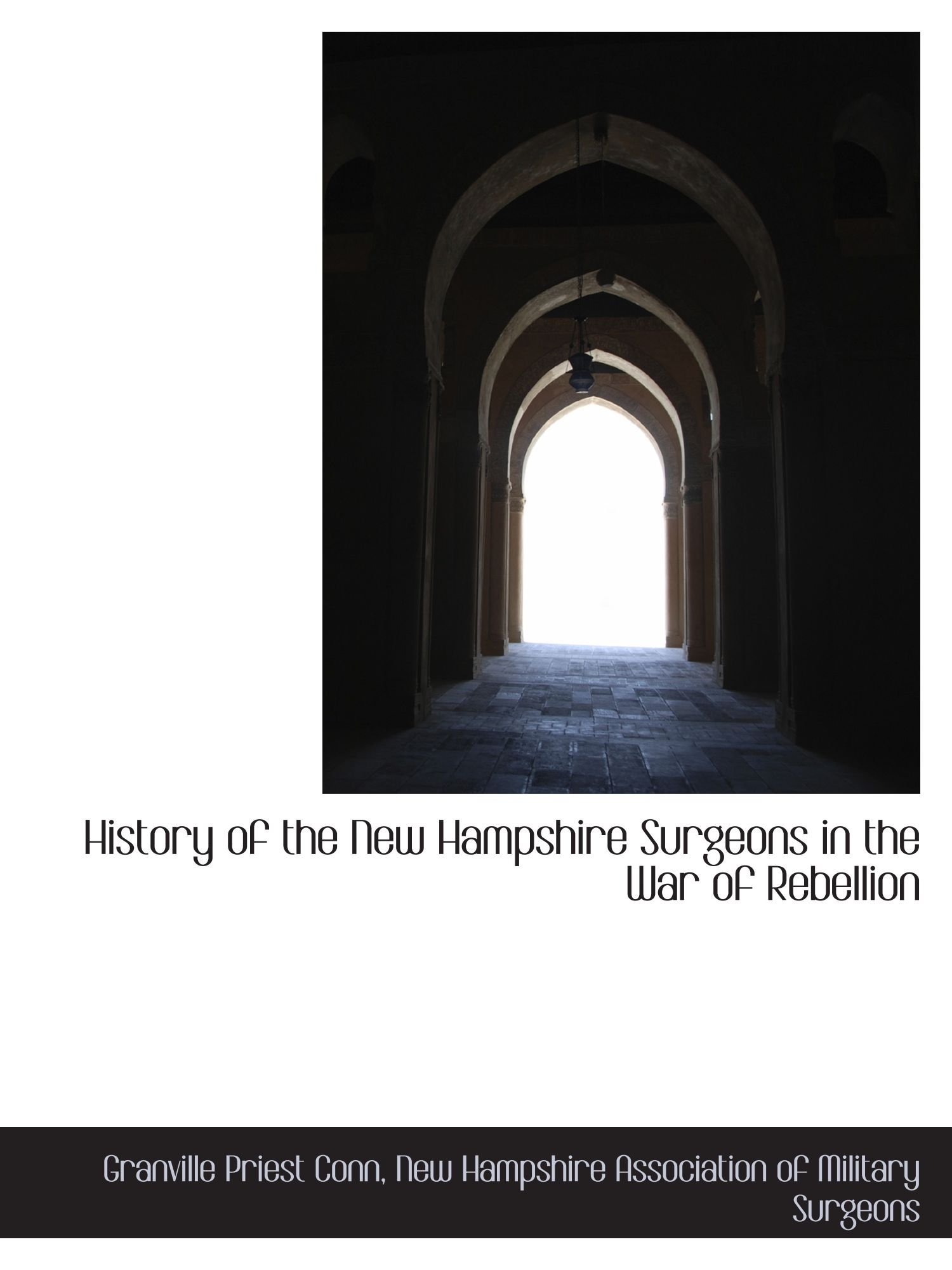 History of the New Hampshire Surgeons in the War of Rebellion