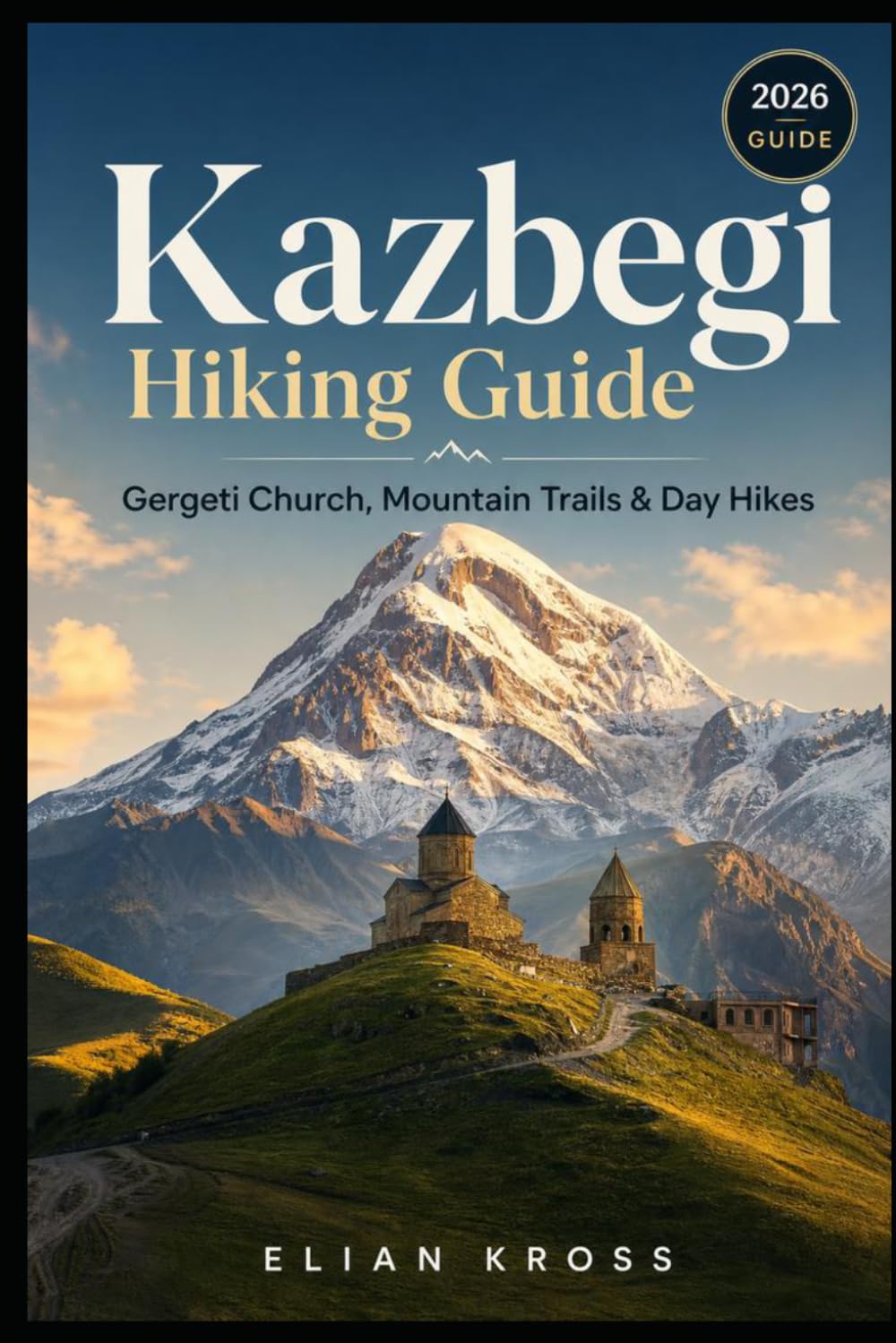 Kazbegi Hiking Guide: Gergeti Church, Mountain Trails & Day Hikes