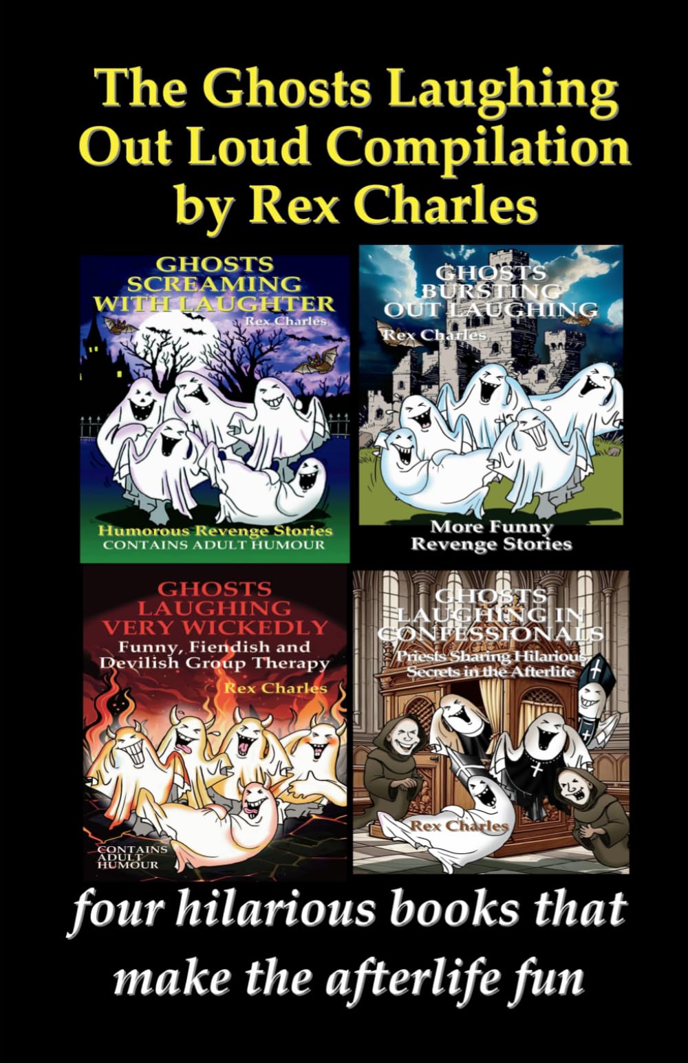 THE GHOSTS LAUGHING OUT LOUD COMPILATION: four hilarious books that make the afterlife fun