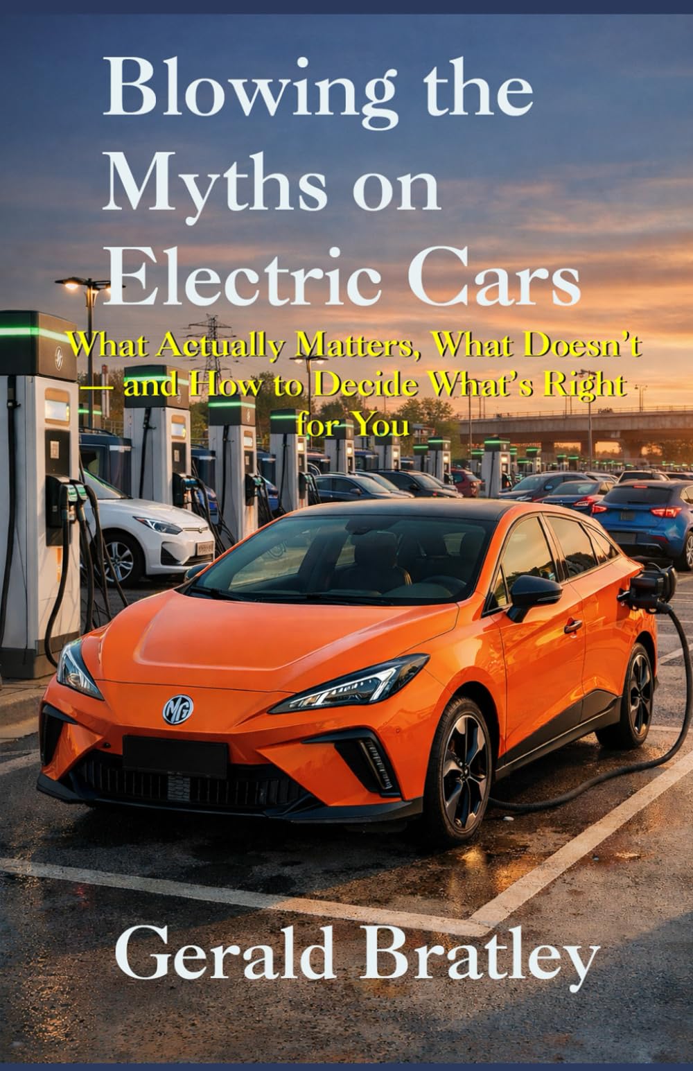 Blowing the Myths on Electric Cars: What Actually Matters, What Doesn’t — and How to Decide What’s Right for You