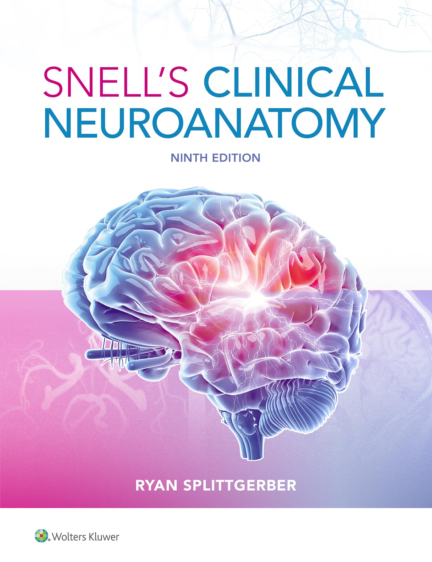 Snell's Clinical Neuroanatomy : Splittgerber Ph.D., Dr. Ryan