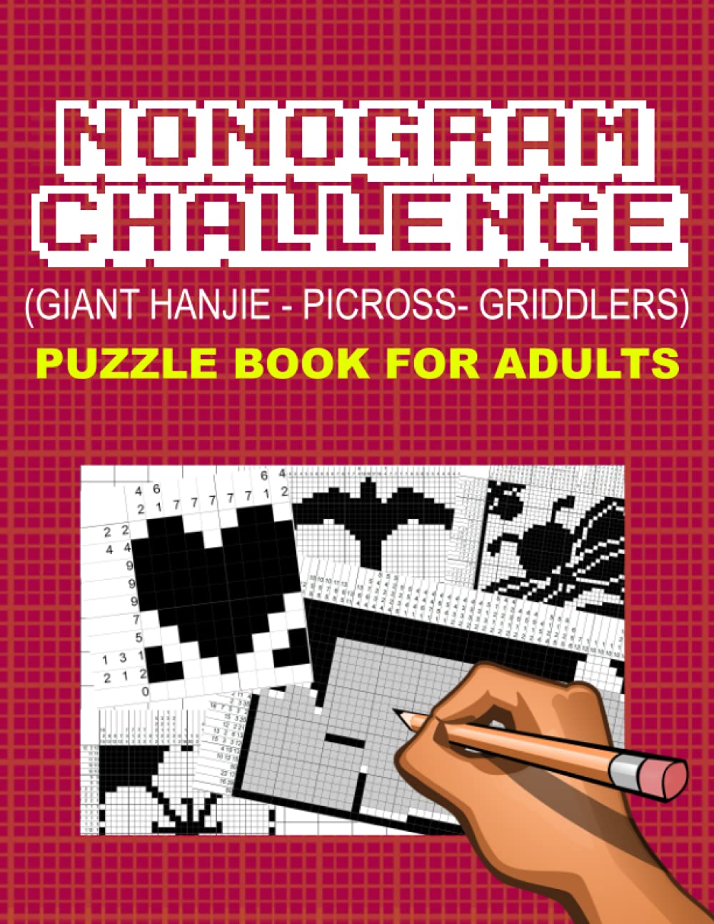 Nonogram Challenge: Giant Hanjie Picross Griddlers Puzzle Books for Adults (Wittegen Designs Puzzle Books)