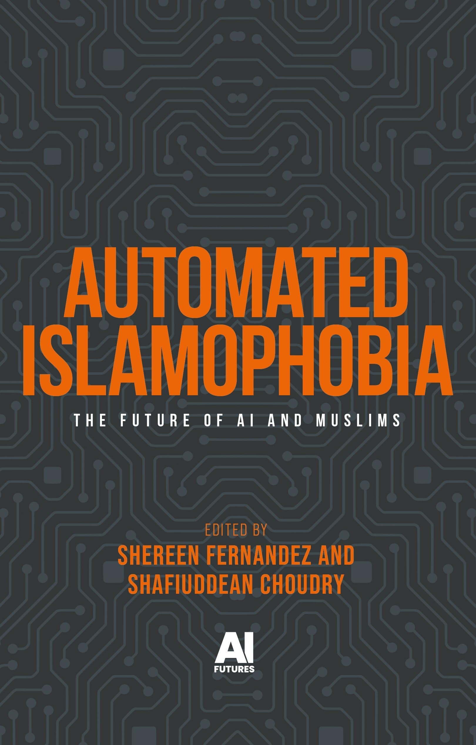 Automated Islamophobia: The future of AI and Muslims (AI Futures)