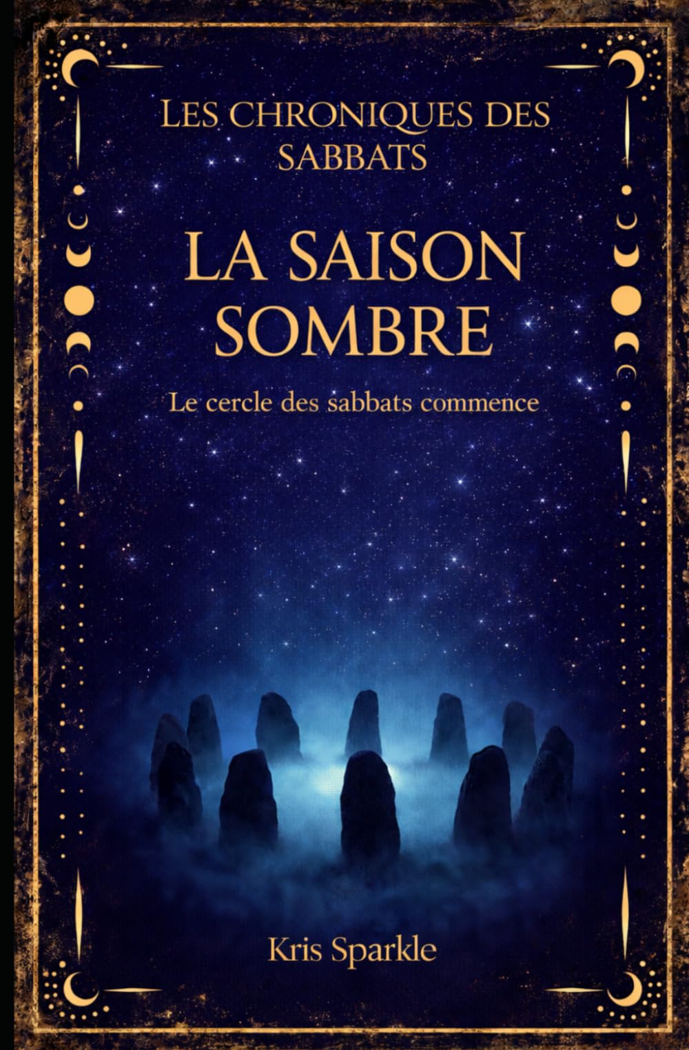 La saison sombre: Le cercle des sabbats commence (Les chroniques des sabbats)