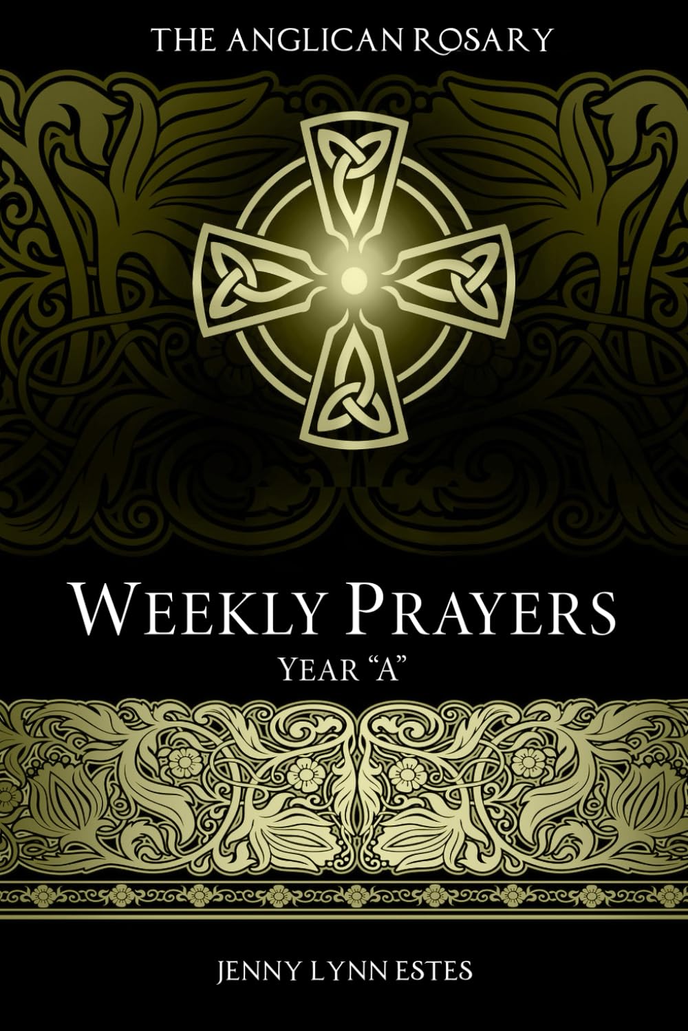 The Anglican Rosary: Weekly Prayers Year "A"