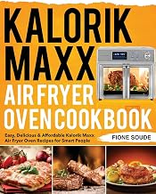 Kalorik Maxx Air Fryer Oven Cookbook