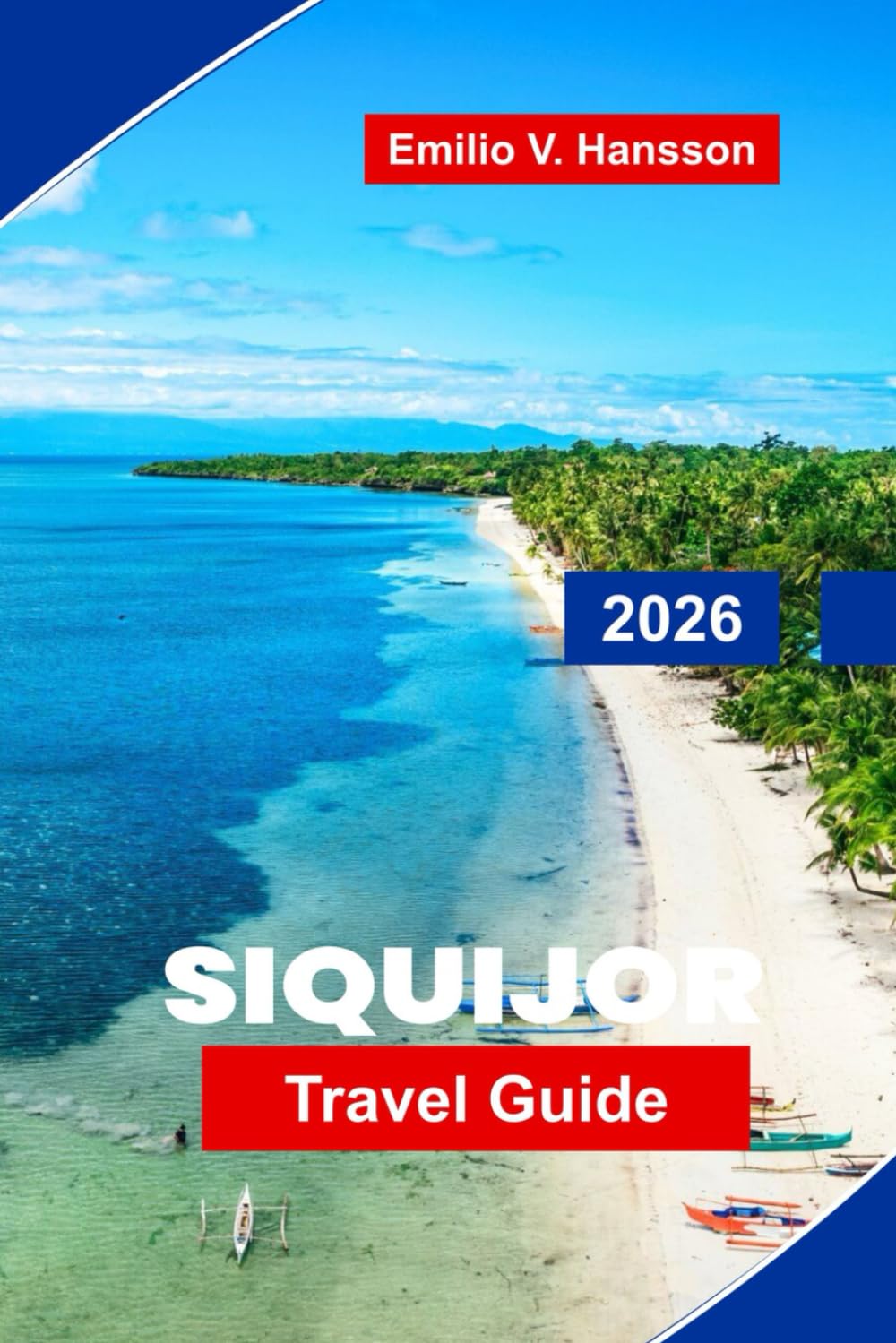 SIQUIJOR Travel Guide 2026: Discover Pristine Beaches, Waterfalls, Local Culture, Diving Spots, and Practical Tips for Your Philippines Island Escape