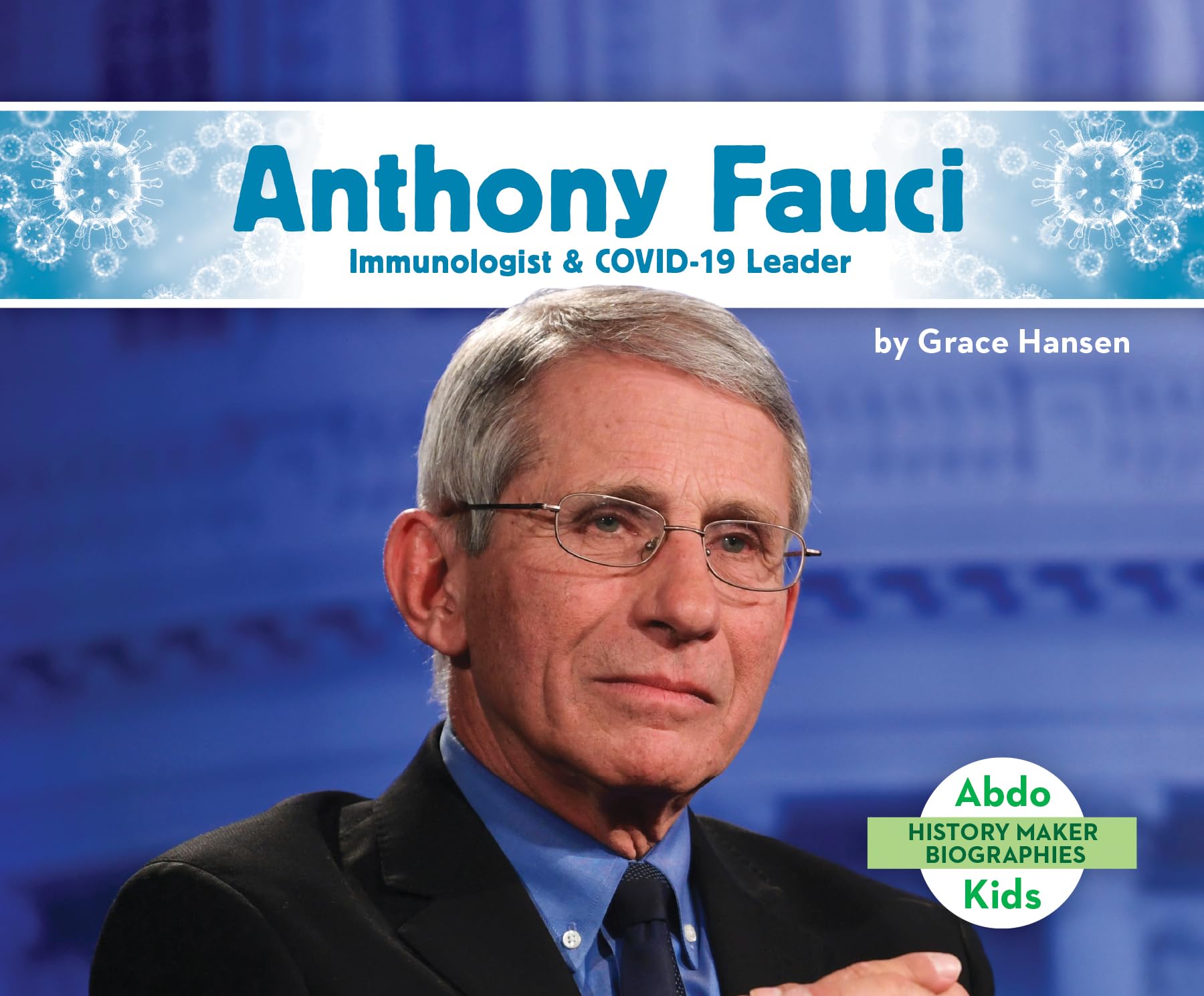 Anthony Fauci: Immunologist & Covid-19 Leader
