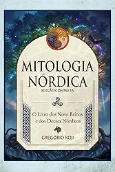 Mitologia Nórdica: O Livro dos Nove Reinos e dos Deuses Nórdicos (Portuguese Edition)