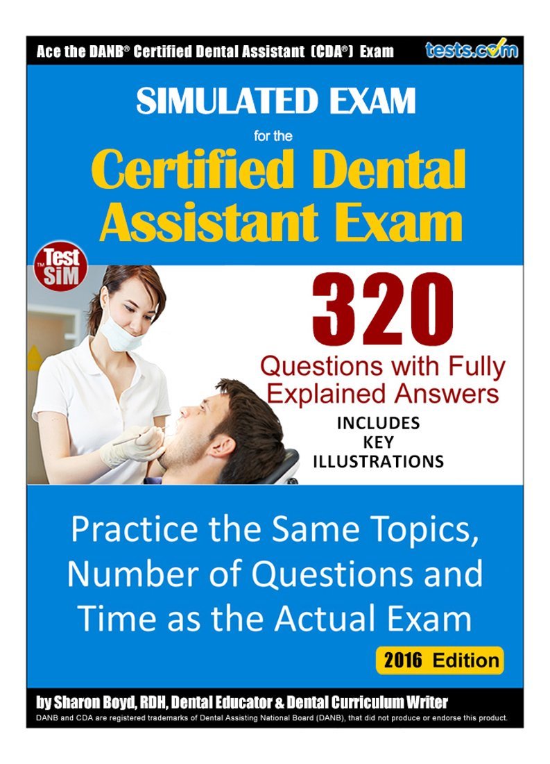 Simulated Exam for the CDA Certified Dental Assistant Exam 320 Questions with
