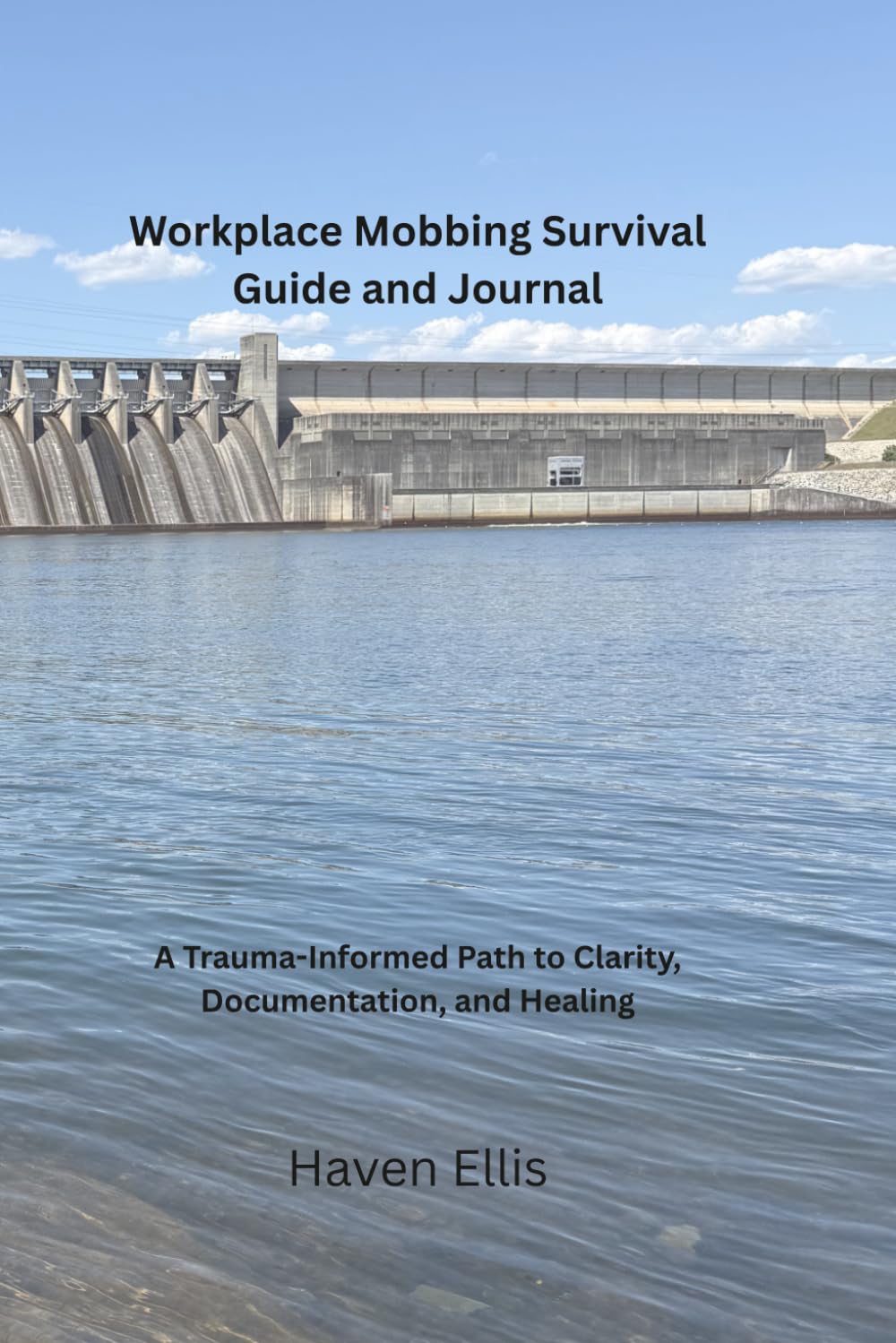 Workplace Mobbing Survival Guide and Journal: A Trauma-Informed Path to Clarity, Documentation, and Healing