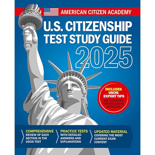 US Citizenship Test Study Guide: This Book Includes All 100 USCIS Civics Questions With Detailed Explanations & Comprehensive Review of Each Section on the United States Naturalization Exam