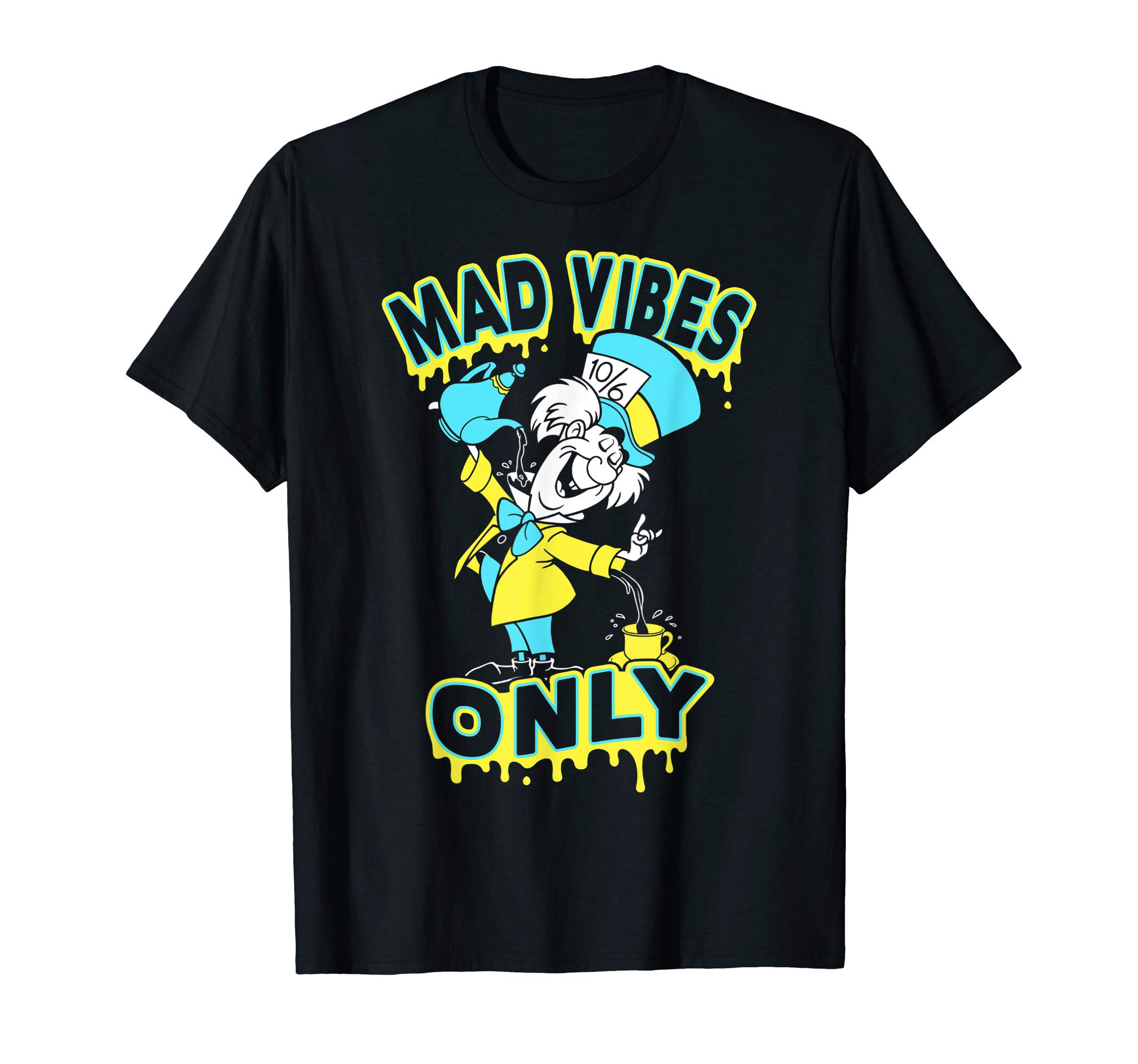 DisneyAlice In Wonderland Mad Hatter Mad Vibes Only T-ShirtOEKO-TEX STANDARD 100