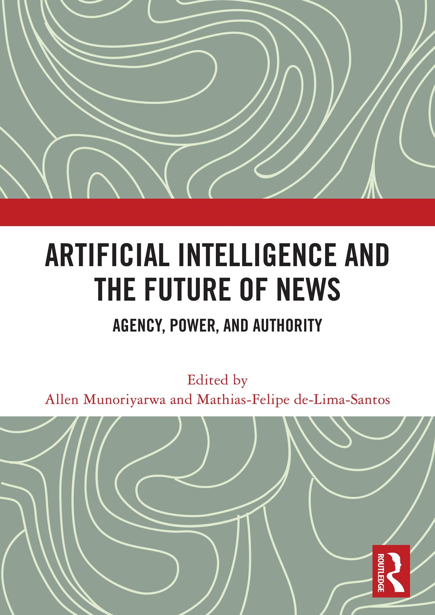 Artificial Intelligence and the Future of News: Agency, Power, and Authority