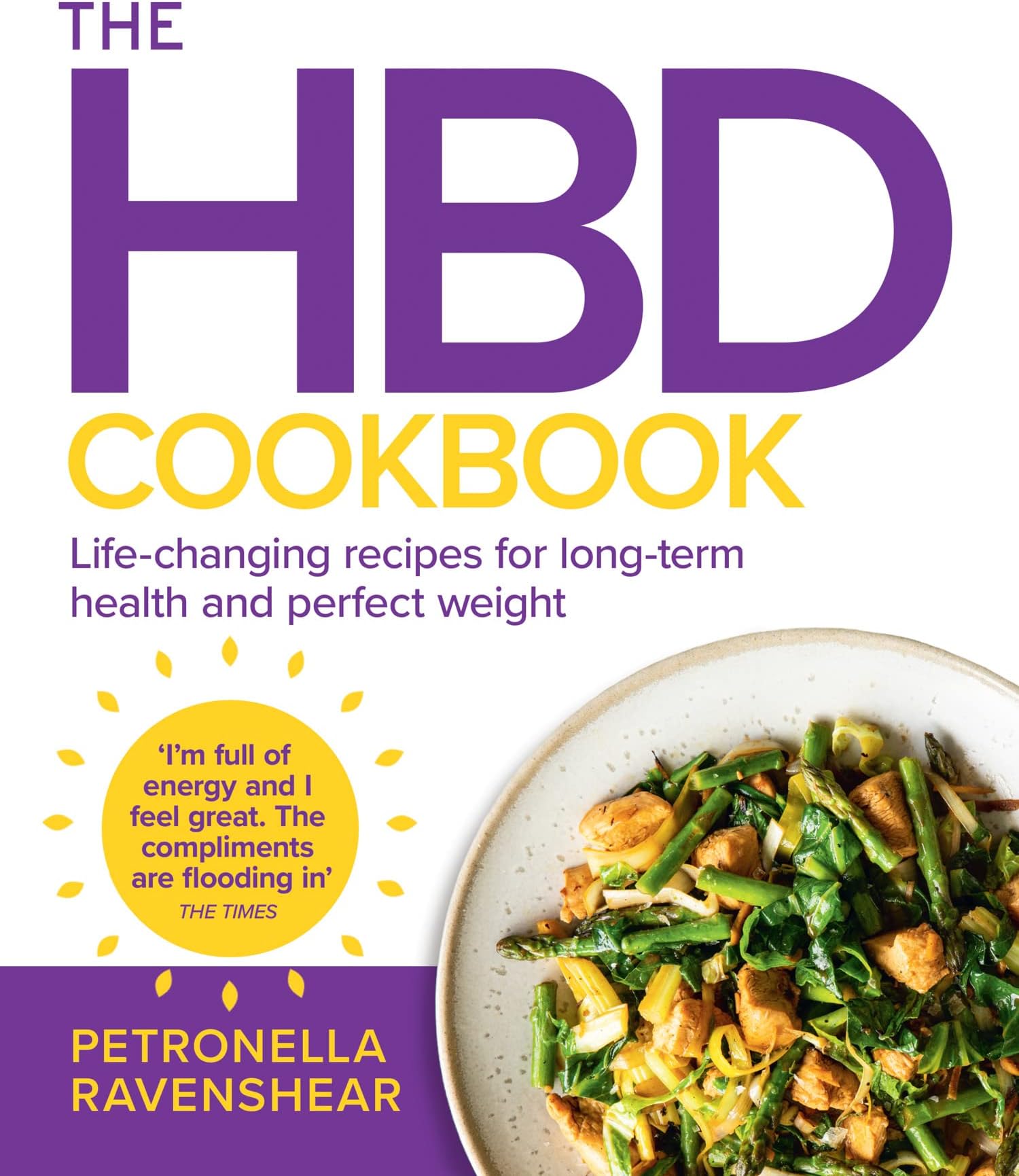 The HBD Cookbook: The Essential Cookbook to Help You Become the Healthiest, Happiest Version of You