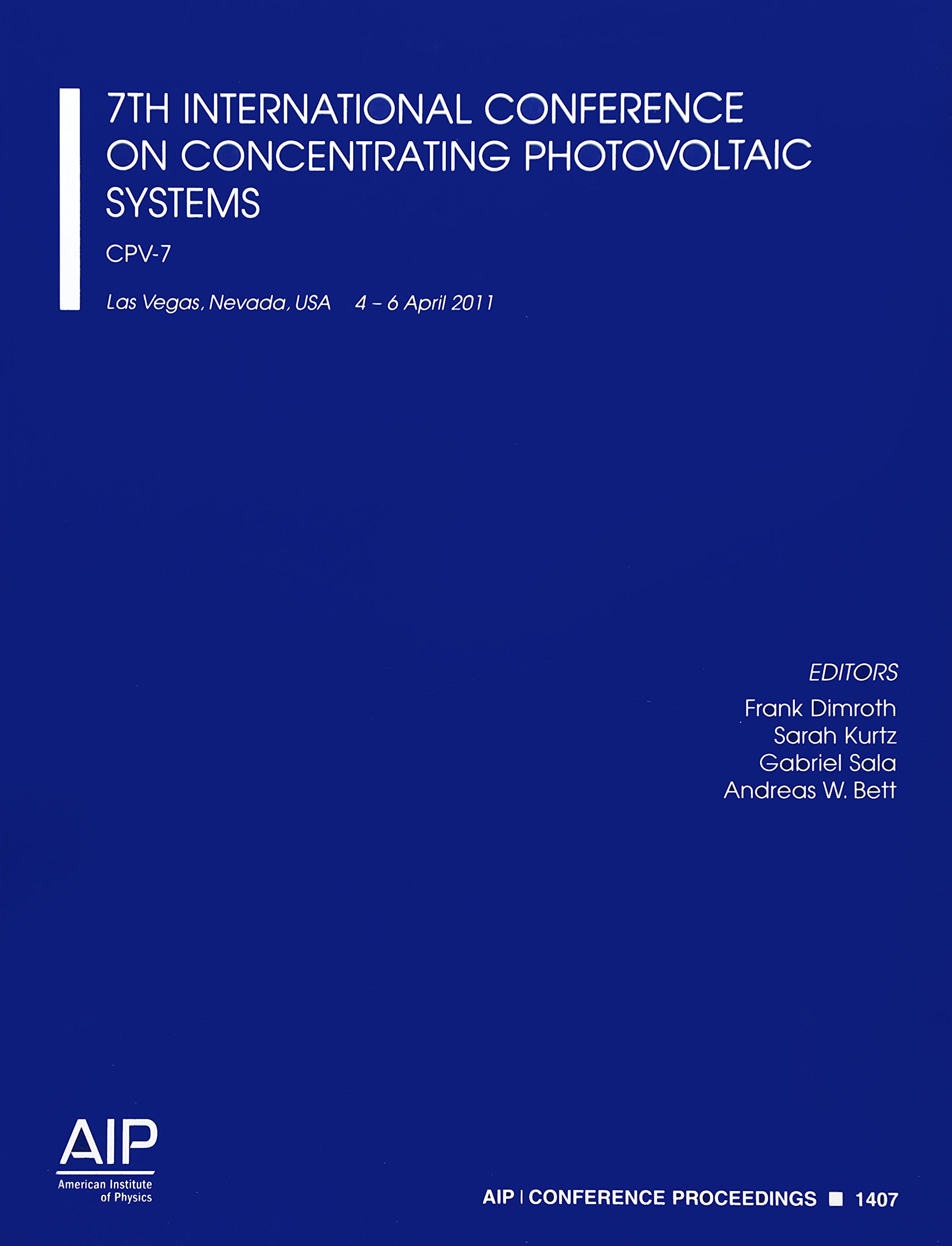 7th International Conference on Concentrating Photovoltaic Systems (AIP Conference Proceedings, 1407, Band 1407)