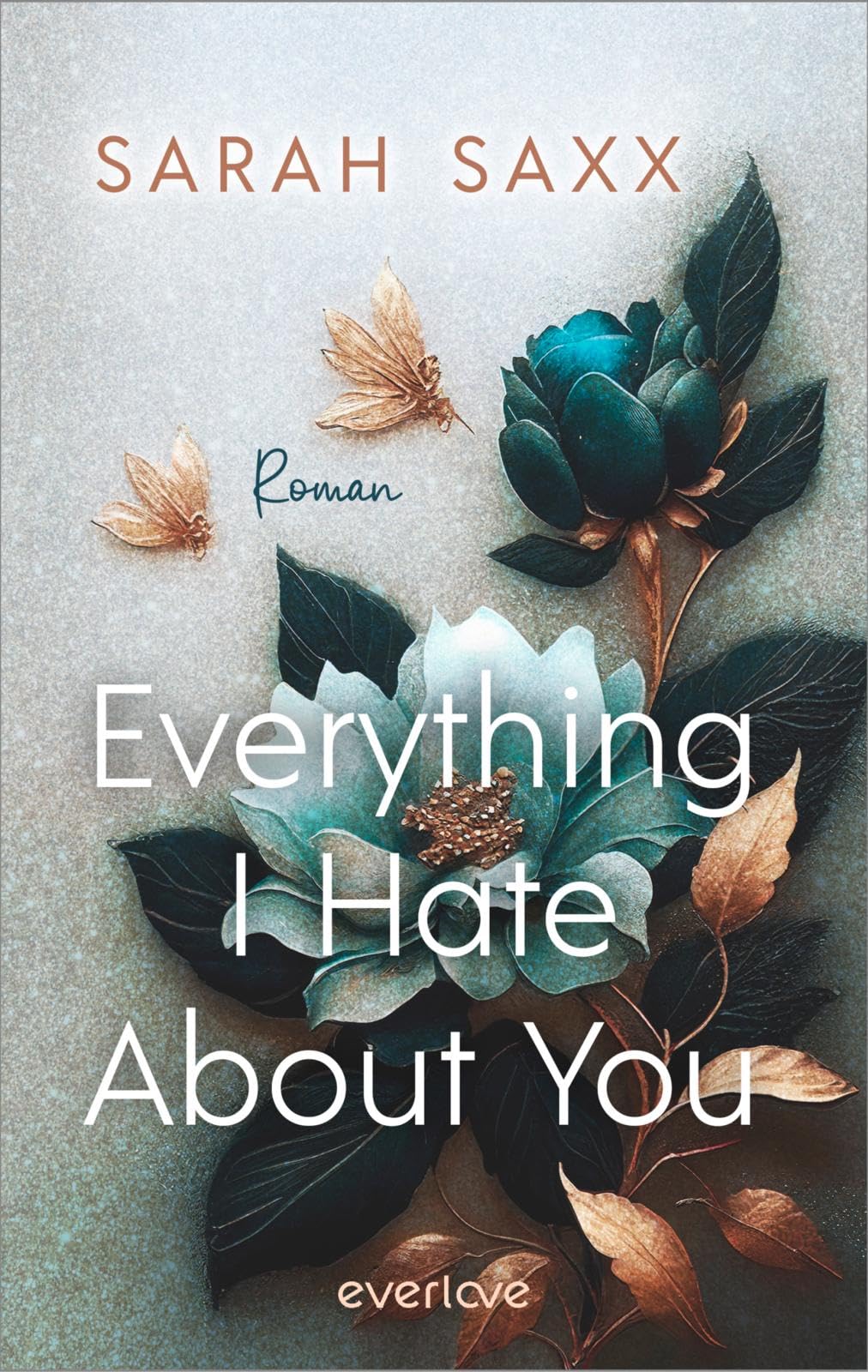 Everything I Hate About You: Roman | Prickelnde Enemies to Lovers Rockstar Romance für New Adult Fans