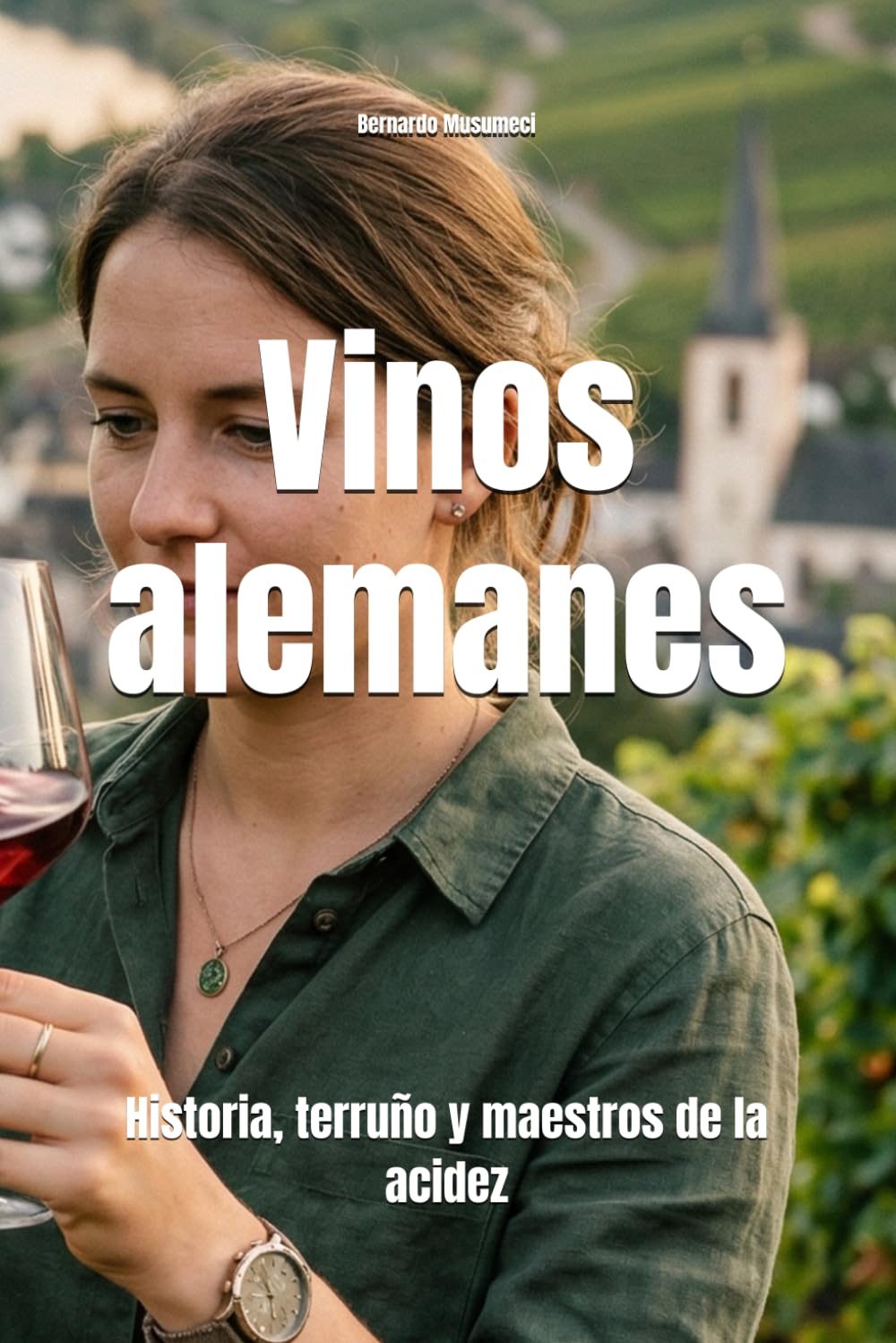 Vinos alemanes: Historia, terruño y maestros de la acidez (Wines of the World: Germany)