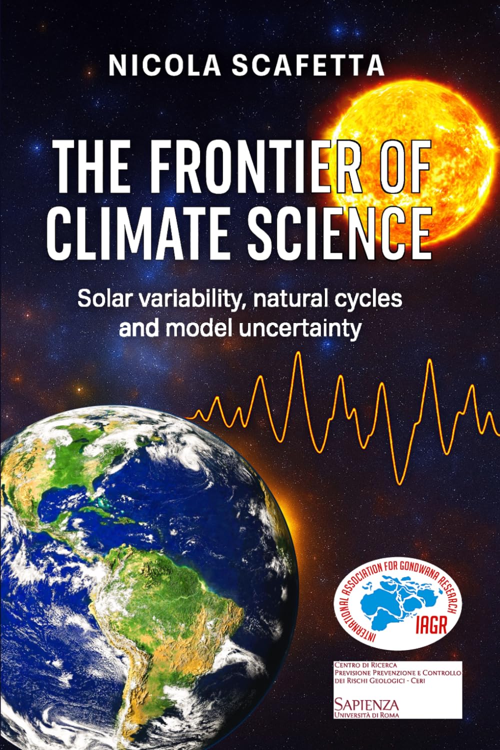 The Frontier of Climate Science: Solar variability, natural cycles and model uncertainty      Paperback – March 10, 2026