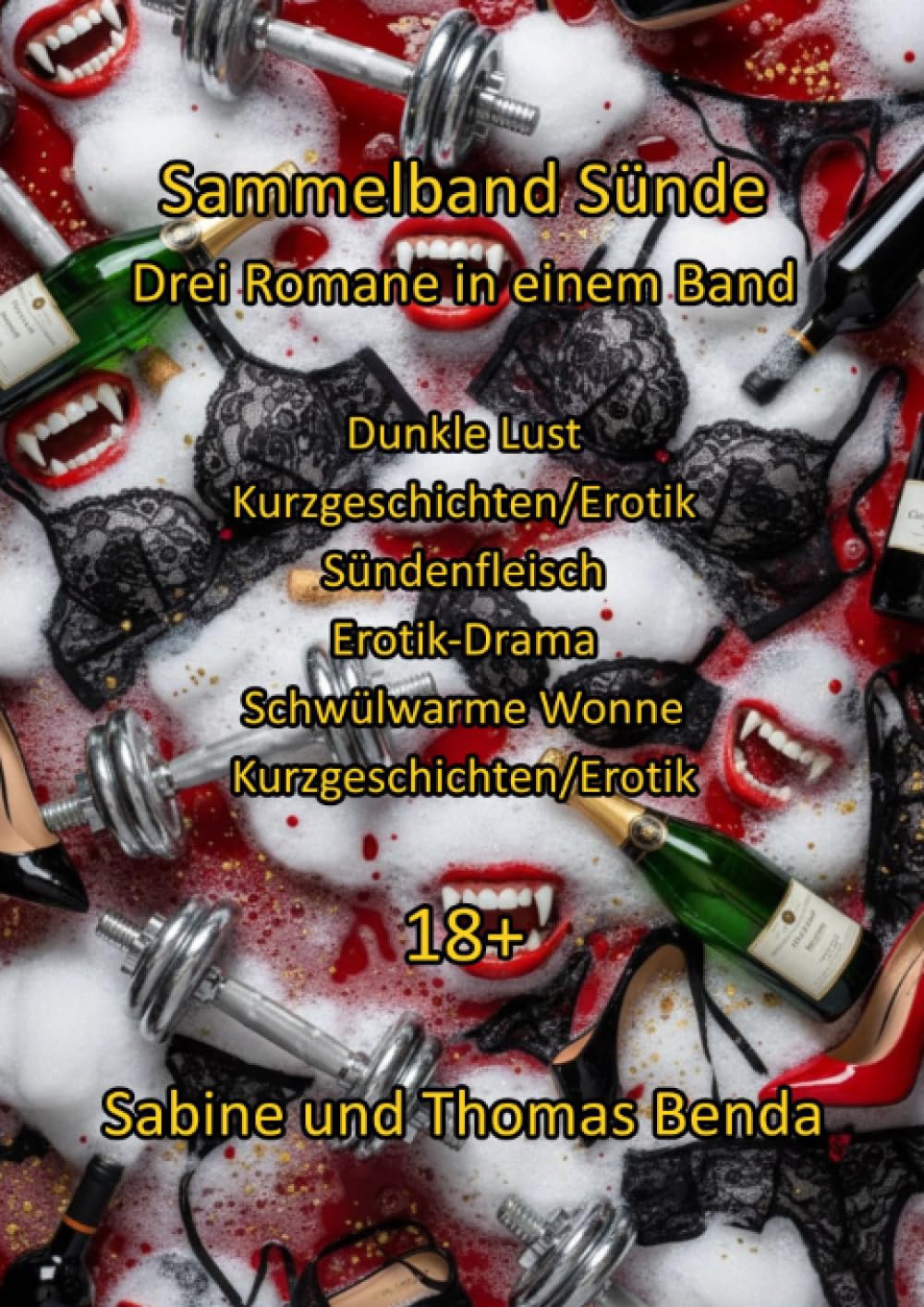Sammelband Sünde - Drei Romane in einem Band: Dunkle Lust / Sündenfleisch / Schwülwarme Wonne