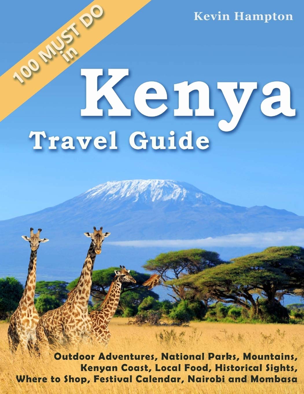 Kenya Travel Guide: Outdoor Adventures, National Parks, Mountains, Ken