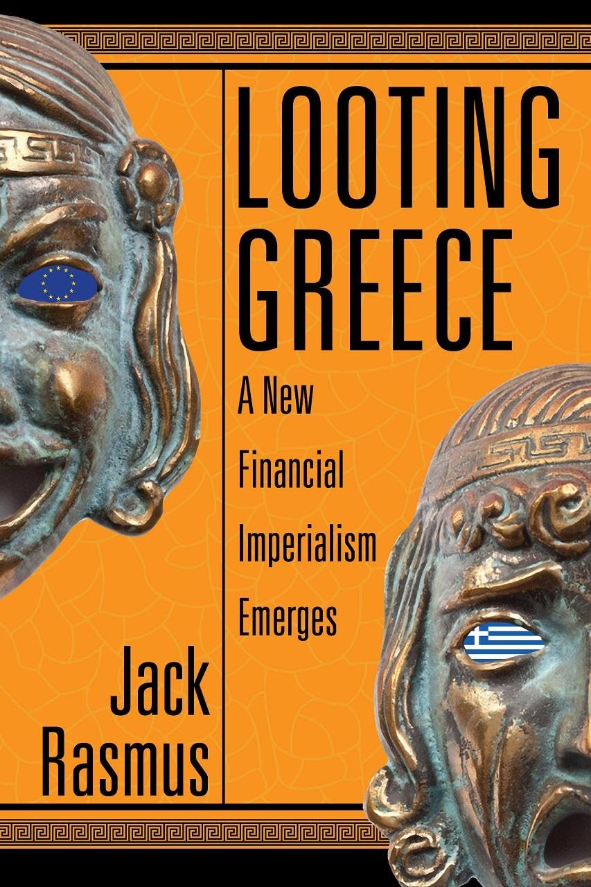 Looting Greece: A New Financial Imperialism Emerges cover