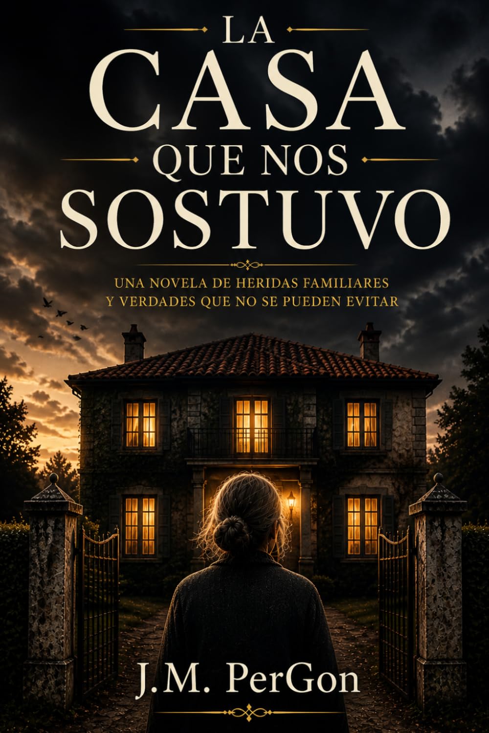 La casa que nos dostuvo: Una novela de heridas familiares y verdades que no se pueden evitar