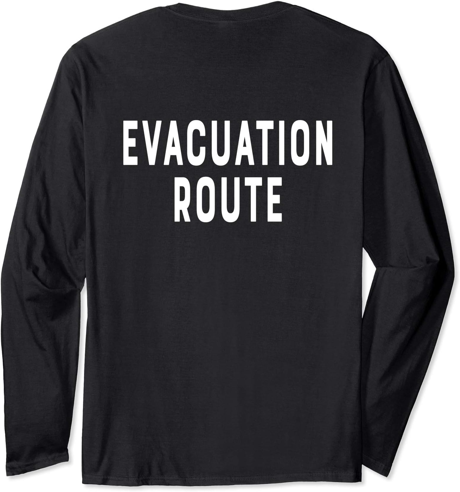 Evacuation Route Long Sleeve T-Shirt