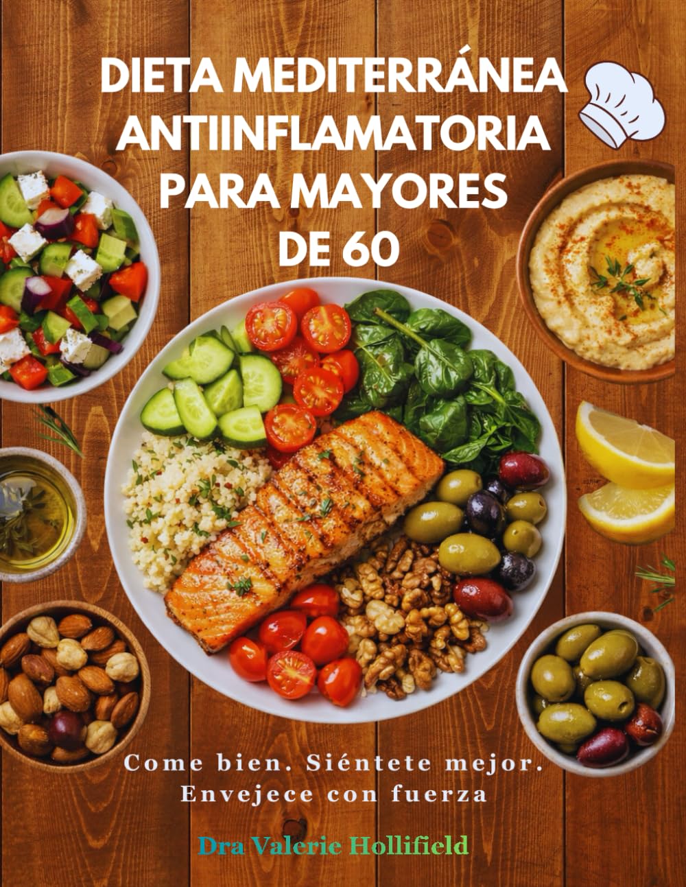 DIETA MEDITERRÁNEA ANTIINFLAMATORIA PARA MAYORES DE 60 2026: recetas rápidas, menús semanales, lista de la compra y consejos para reducir inflamación, cuidar el corazón y mantener un peso saludable