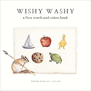 Wishy Washy: A Board Book of First Words and Colors for Growing Minds